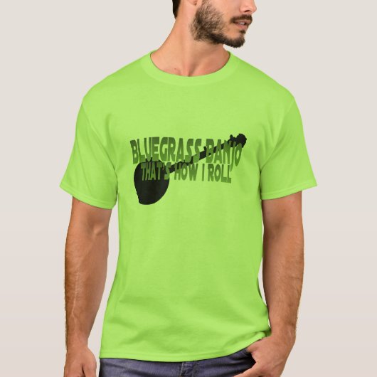 Bluegrass Banjo. Dat is hoe ik moet rollen T-shirt (Voorkant)