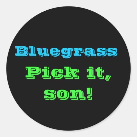 Bluegrass: Kies het, jongen! Ronde Sticker (Voorkant)