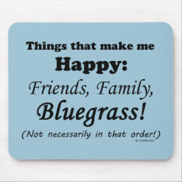 Bluegrass maakt me gelukkig muismat