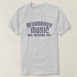 Bluegrass Music Real Musicians Alleen Old Time Tex T-shirt