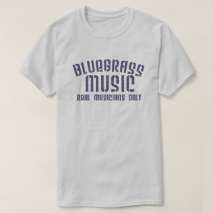 Bluegrass Music Real Musicians Alleen Old Time Tex T-shirt