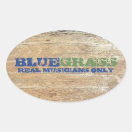 Bluegrass Music Real Musicians Alleen op hout Ovale Sticker