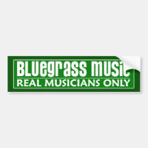 Bluegrass Music Real Musicians Only Bumpersticker
