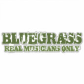 Bluegrass Music Real Musicians Slechts ruwe tekst Sticker (Voorkant)