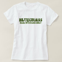 Bluegrass Music Real Musicians Slechts ruwe tekst T-shirt