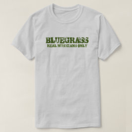Bluegrass Music Real Musicians Slechts ruwe tekst T-shirt