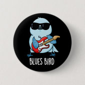 Blues Bird Funny Bluebird Pun Dark BG Ronde Button 5,7 Cm (Voorkant)