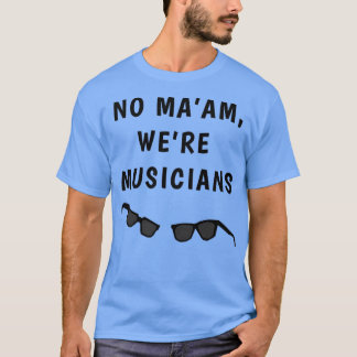 Blues Borthers No Maam waren muzikanten T-shirt