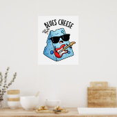 Blues Cheese Funny Food Pun Poster (Keuken)