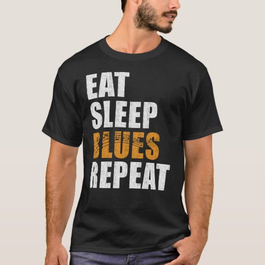 Blues Eat Sleep Blues Herhalen T-shirt (Voorkant)