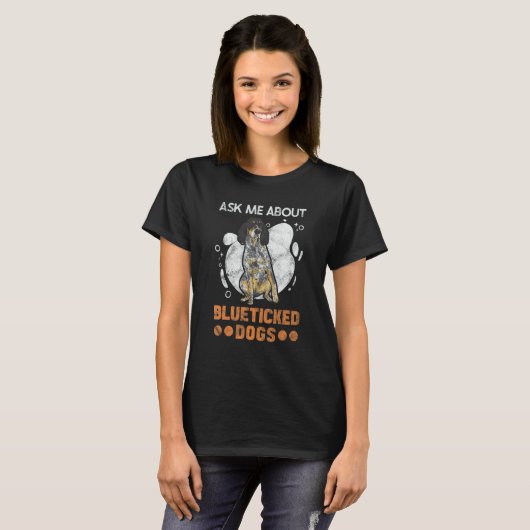 Bluetick Coonhound Ask Me About Blueticked Dogs T-shirt (Voorkant volledig)