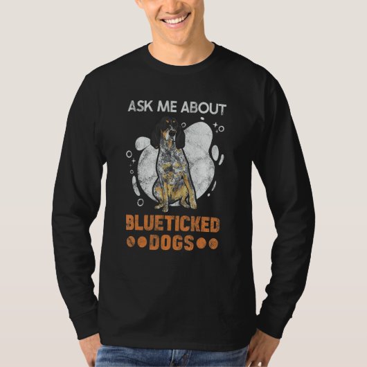 Bluetick Coonhound Ask Me About Blueticked Dogs T-shirt (Voorkant)