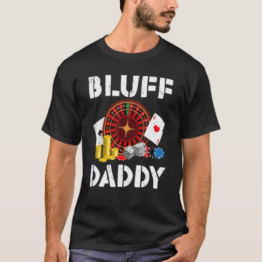 Bluff Daddy Game Playing Cards Funny Poker T-shirt (Voorkant)