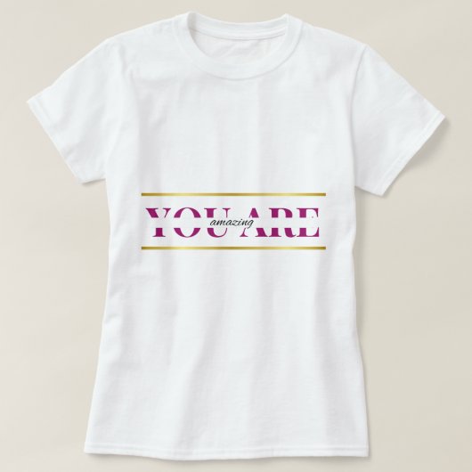 Blusa You Are Amazing T-shirt (Design voorkant)
