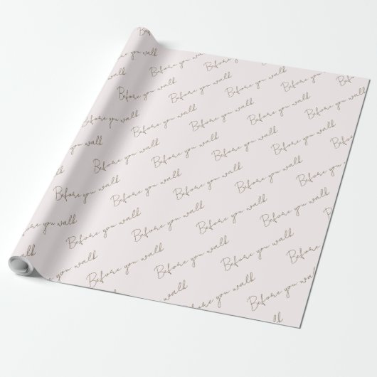 Blush & Goud Before you Walk Trouwdag Cadeaupapier (Uitgerold)