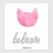 Blush roze ombre cat be Brave Sticker (Vel)