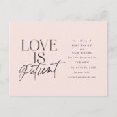 Blush Script Love is Patiënt Verander de datum Briefkaart (Voorkant)