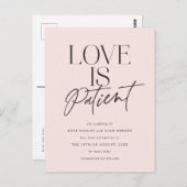 Blush Script Love is Patiënt Verander de datum Briefkaart (Voorkant / Achterkant)