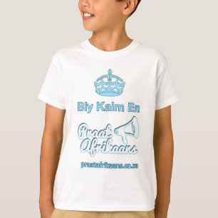 Bly-Kalm-En-Praat-Afrikaans T-shirt
