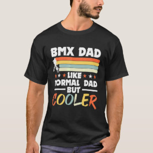 Bmx Bike Bicycle Mx Pa als normale vader, maar koe T-shirt