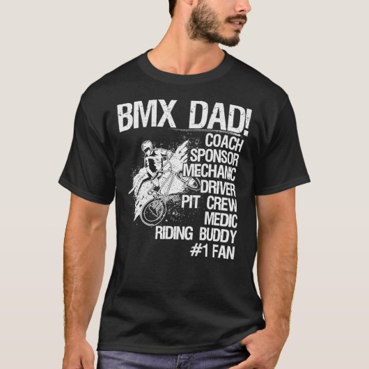 Bmx Dad Coach Sponsor Mechanic Driver (on back) C T-shirt (Voorkant)