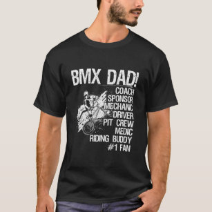 Bmx Dad Coach Sponsor Mechanic Driver (on back) T-shirt