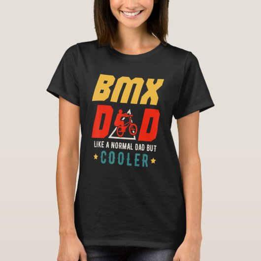 BMX Dad Like A Normal Dad But Cooler Father's Day T-shirt (Voorkant)