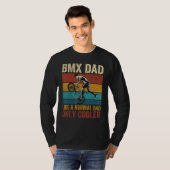 BMX Dad Like A Normal Dad Only Cooler Father s Day T-shirt (Voorkant volledig)