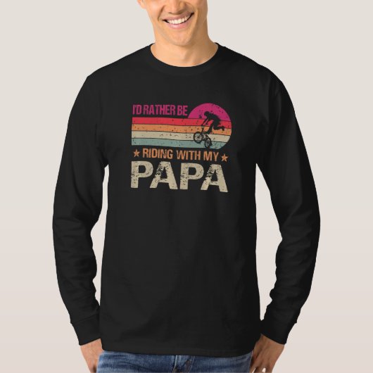 BMX IU2019D liever rijden met mijn Papa  T-shirt (Voorkant)