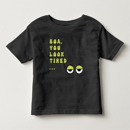 Boa, je ziet er moe uit (groen) kinder shirts (Voorkant)