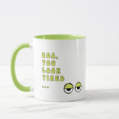 Boa, je ziet er moe uit (groen) mok (Links)