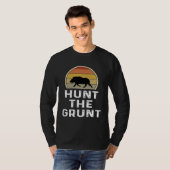 Boar Hunter   Hog Hunting  Hunt The Grunt T-shirt (Voorkant volledig)