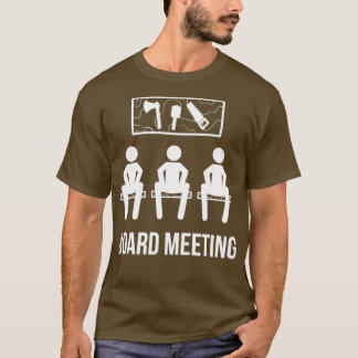 Board Carpenter Meeting Carpenter of Woodarbeider T-shirt