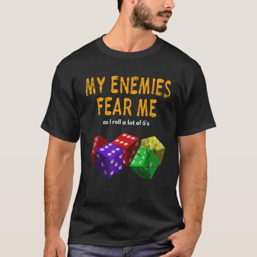 Board gaming Wargaming Fear Me I Roll 6's Distress T-shirt (Voorkant)