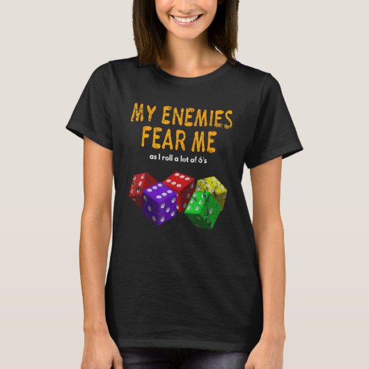 Board gaming Wargaming Fear Me I Roll 6's Distress T-shirt (Voorkant)