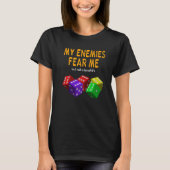 Board gaming Wargaming My Enemies Fear Me Roll 6's T-shirt (Voorkant)