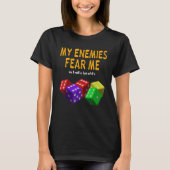 Board gaming Wargaming My Enemies Fear Me Roll 6's T-shirt (Voorkant)