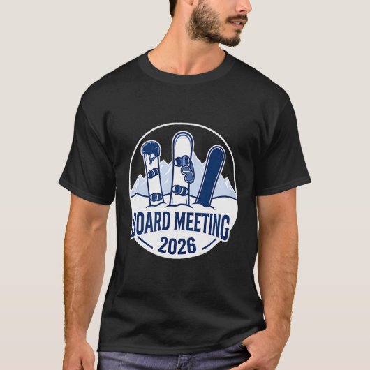 Board Meeting 2026 Funny Snowboarding Winter Srts T-shirt (Voorkant)