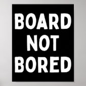 Board Not Bored Funny Board Game Geek Quote Nerdy Poster (Voorkant)