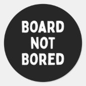 Board Not Bored Funny Board Game Geek Quote Nerdy Ronde Sticker (Voorkant)