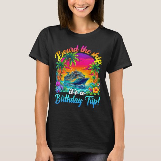 Board The Ship It's A Birthday Trip Matching Birth T-shirt (Voorkant)