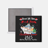 Board The Ship It's A Family Christmas Cruise 2025 Magneet (Voorkant / Achterkant)