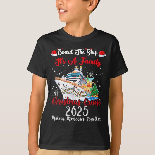 Board The Ship It's A Family Christmas Cruise 2025 T-shirt (Voorkant)