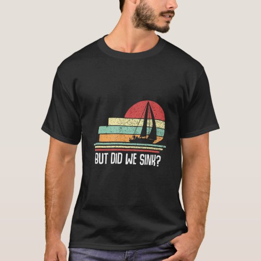 Boat Captain  But Did We Sink  Pontoon Boating Men T-shirt (Voorkant)
