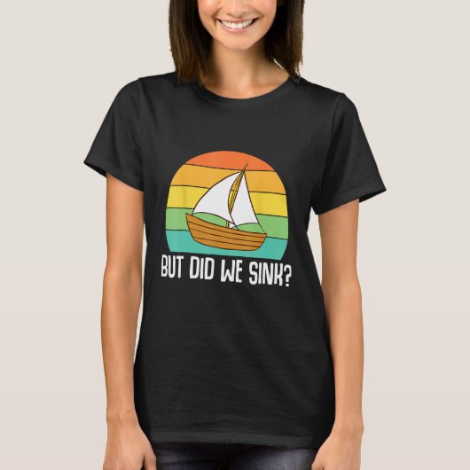 Boat Captain  But Did We Sink  Pontoon Boating Men T-shirt (Voorkant)
