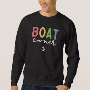 Boat Eigenaar nieuwe eigenaar cadeaus Trui