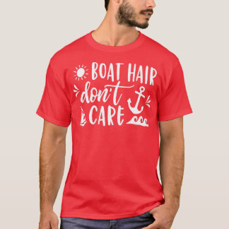 Boat Hair Dont Care Boating Cruise Summer Mannen W T-shirt