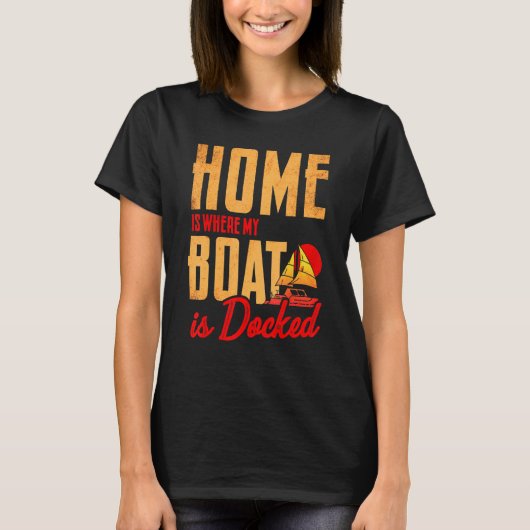 Boat Ship Kapitein Home Love Sailor_3 T-shirt (Voorkant)