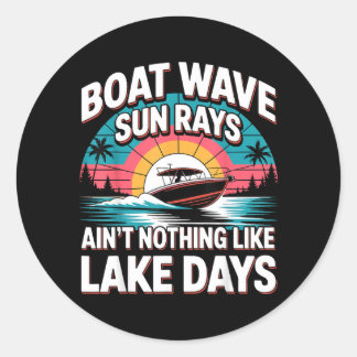 Boat Wave Sun Rays Aint Nothing Like Lake Days Ronde Sticker
