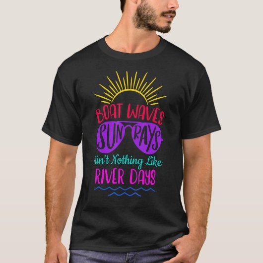 Boat Waves Sun Rays in niets zoals de rivierdagen T-shirt (Voorkant)